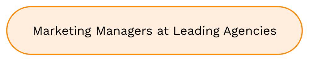 Marketing Managers at Leading Agencies