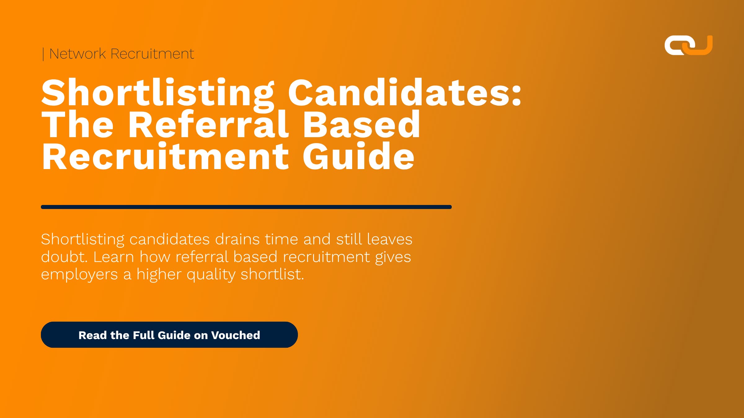 Shortlisting candidates efficiently using referral-based recruitment for higher quality hires.